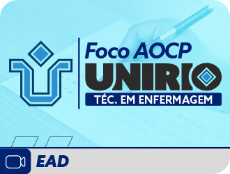 Foco AOCP - UNIRIO Técnico em Enfermagem- Questões Comentadas EAD Foco AOCP - UNIRIO Técnico em Enfermagem- Questões Comentadas EAD