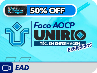Foco AOCP - UNIRIO Técnico em Enfermagem- Questões Comentadas EAD Foco AOCP - UNIRIO Técnico em Enfermagem- Questões Comentadas EAD